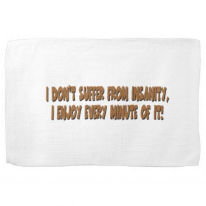 Insanity - Funny Sayings Kitchen Towels