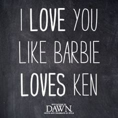 Sayings Quotes, Dawn, Dreams, Barbie And Ken Quotes, Cutesy Quotes ...