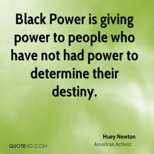 Black Power is giving power to people who have not had power to ...