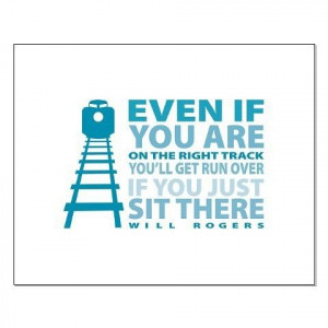... the right track you ll get run over if you just sit there will rogers