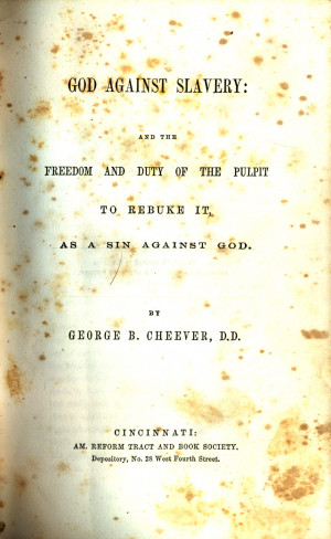 Anti Slavery Quotes God against slavery: and the