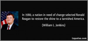 In 1980, a nation in need of change selected Ronald Reagan to restore ...