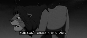 ... life disney quotes movies Typography the lion king Change the past