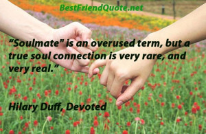 ... Duff, Devoted See more best friend quotes from famous peoples ON http
