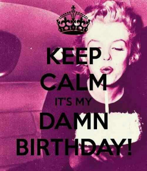Keep calm its my birthday