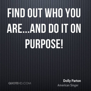 find out who you are...and do it on purpose!
