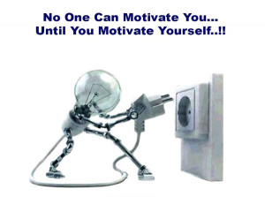 No One Can Motivate You..Until You Motivate Yourself..!!