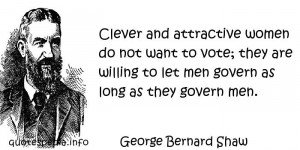... Quotes About Women - Clever and attractive women do not want to vote