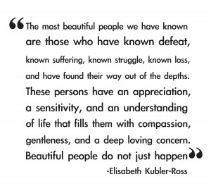 ... quote elizabeth kubler ross not a song i know but this quote really