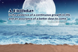 ... continuous growth in life and an assurance of a better days to come