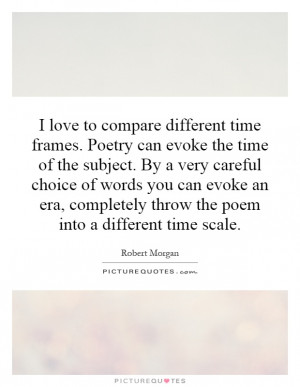 ... The Poem Into A Different Time Scale Quote | Picture Quotes & Sayings