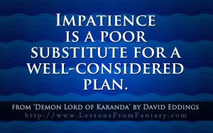 Impatience Quotes Impatience is a poor