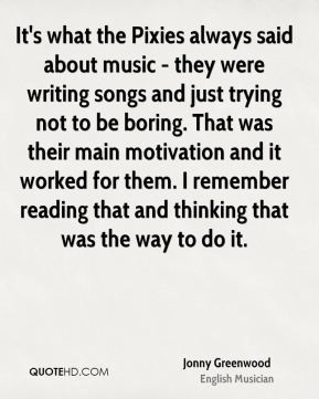 More Jonny Greenwood Quotes