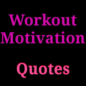 Top 30 Workout Motivation Quotes: