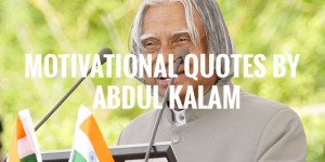 Famous Motivational Quotes from Abdul Kalam on Students