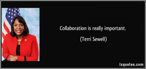 Collaboration is really important. - Terri Sewell