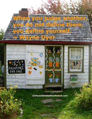 ... , you do not define them, you define yourself. #quote #Wayne Dyer