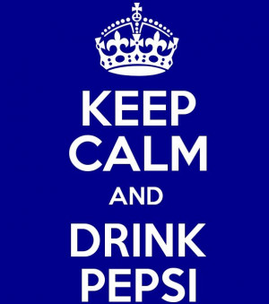 Pepsi, motto, quote, saying, keep calm and