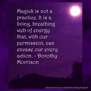 Magick is not a practice, it is a living, breathing web of energy that ...