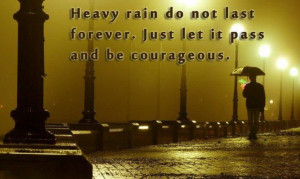 heavy rain do not last forever