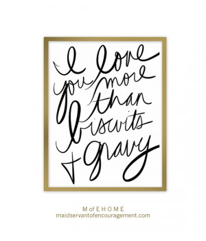 Love You More Than Biscuits and Gravy, Funny Modern Typography Poster ...