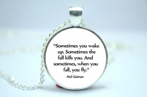 ... Fall You Fly.' Quote Necklace, Neil Gaiman Jewelry Glass Cabochon