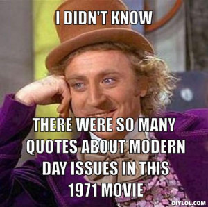 Willy Wonka Quotes | didn't know , there were so many quotes about ...