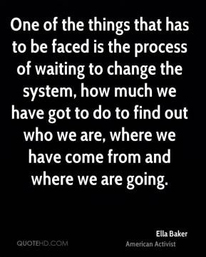 One of the things that has to be faced is the process of waiting to ...