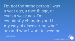 ... constantly changing and it's my way of discovering who I am and