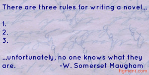 There are three rules for writing a novel. Unfortunately, no one knows ...