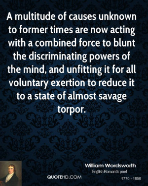 multitude of causes unknown to former times are now acting with a ...