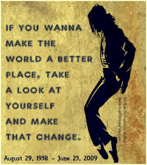 If you wanna make the a better place, take a look at yourself and make ...
