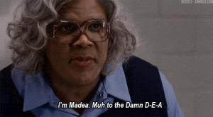 Madea Quotes On Relationships