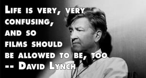 Film Director Quotes - David Lynch - Movie Director #davidlynch #lynch