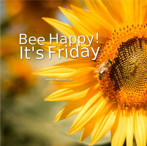 Bee Happy -- It's Friday, originally appeared posted on our Facebook ...