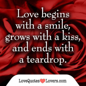 lost love quotes with a kiss and ends with a teardrop more lost love ...