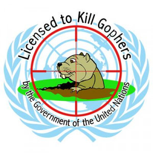... licensed to kill gophers by the government of the United Nations