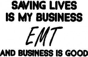 Saving Lives is my Business EMT Decal / Sticker
