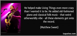 He helped make Living Things even more crazy than I wanted it to be ...