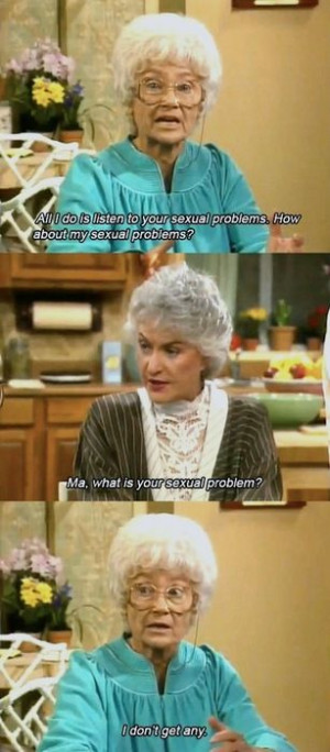 The Golden Girls...I loved Sophia!