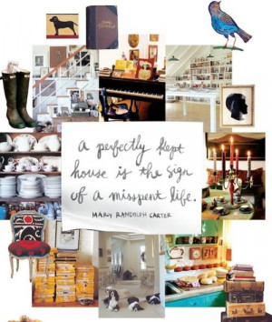 ... kept house is the sign of a misspent life.