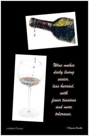 quote_wine_makes_daily_living_easier_ben_franklin_andreas_creations ...