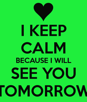 Keep Calm Because Will See...