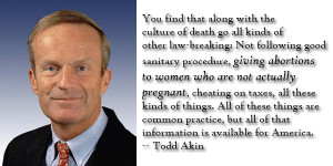 Related Pictures todd akin quote quot