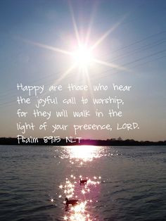 Happy are those who hear the joyful call to worship ... More