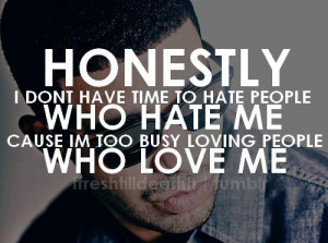 Rapper, drake, quotes, sayings, hate, people, love