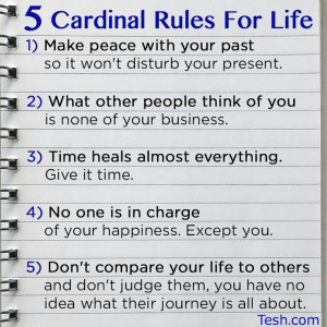 Rules to live by.:-) :-) :-)