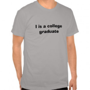 College Funny Sayings Shirts & T-shirts