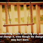 if something in life is hurting you if something in life is hurting ...