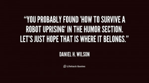 Daniel H Wilson Quotes